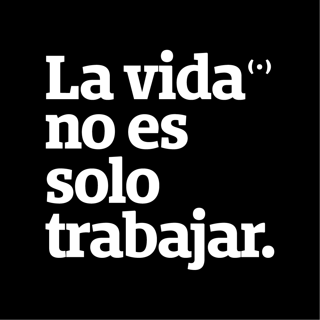 La vida no es solo trabajar.