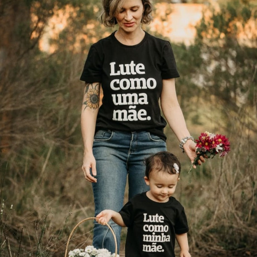 Lute como uma mãe.