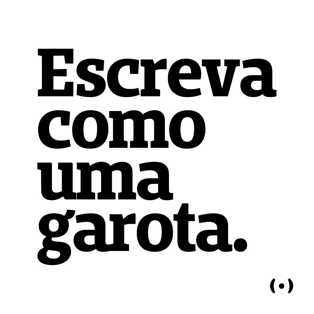 Escreva como uma garota.