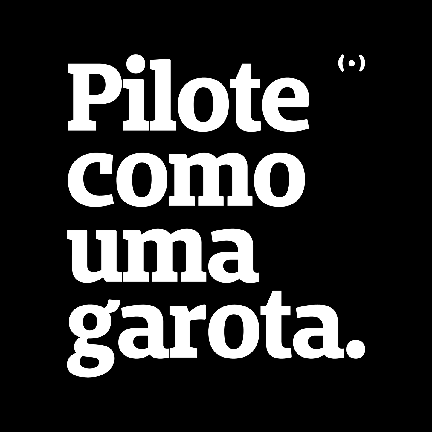 Pilote como uma garota.