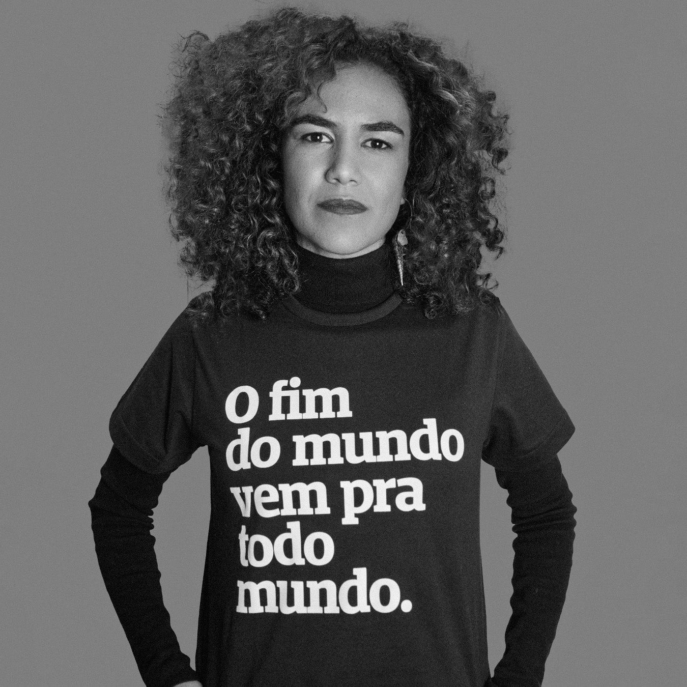 O fim do mundo vem pra todo mundo.