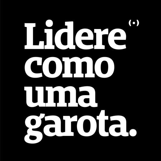 Por que lidere como uma garota?