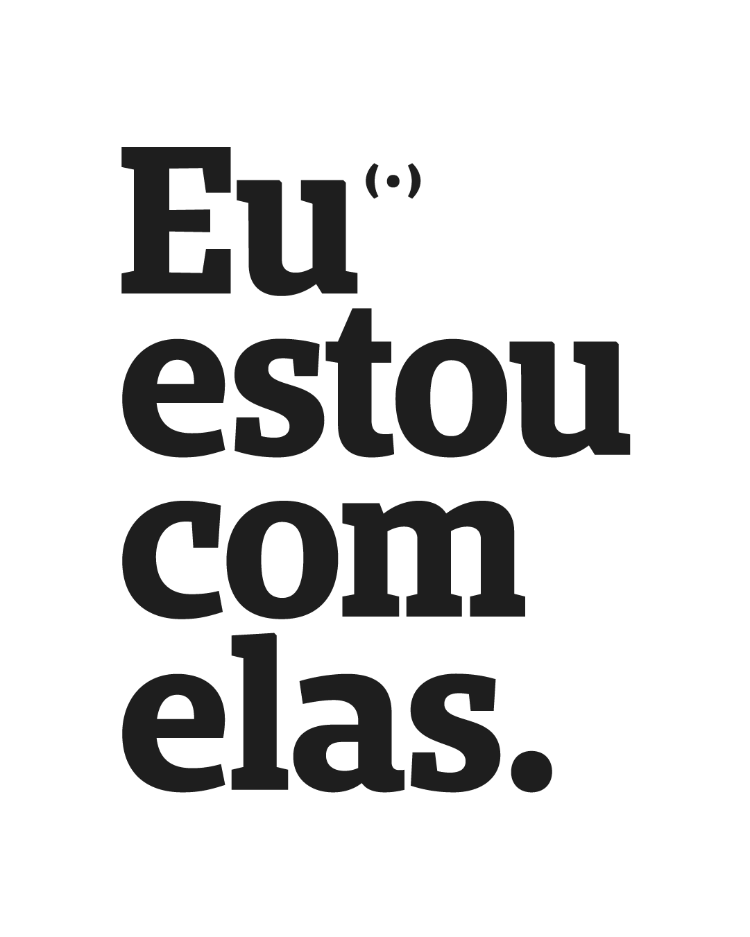 Eu estou com ela/elas.