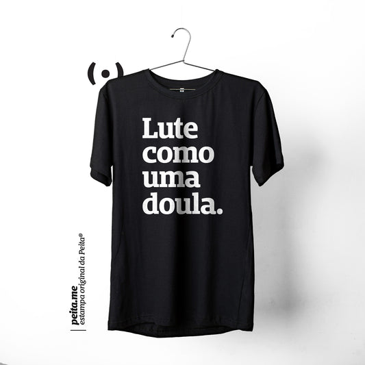 Lute como uma doula.