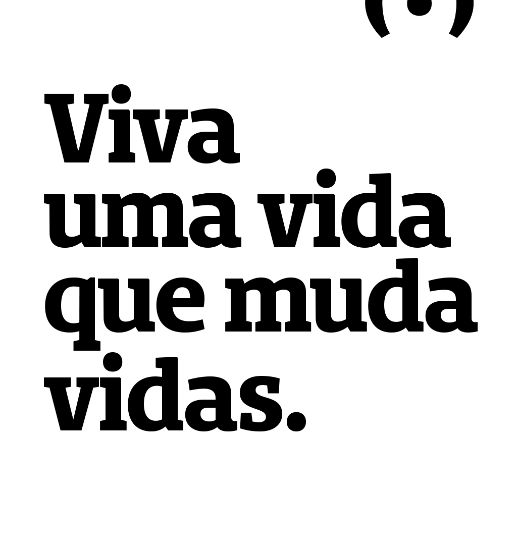 Vive una vida que cambia vidas.